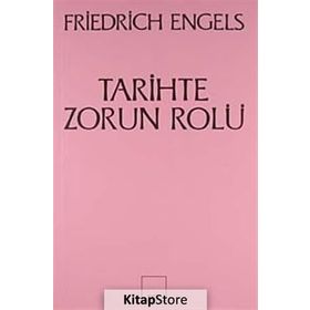 Tarihte Zorun Rolü Bismarck’ın Kan ve Zulüm Politikası Üzerine Bir Çalışma - Friedrich Engels