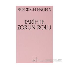 Tarihte Zorun Rolü Bismarck’ın Kan ve Zulüm Politikası Üzerine Bir Çalışma - Friedrich Engels