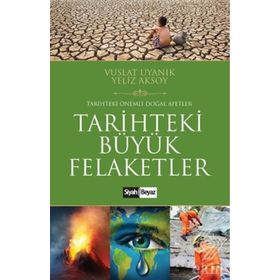 Tarihteki Büyük Felaketler - Yeliz Aksoy Vuslat Uyanık