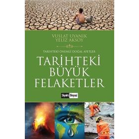 Tarihteki Büyük Felaketler - Yeliz Aksoy Vuslat Uyanık