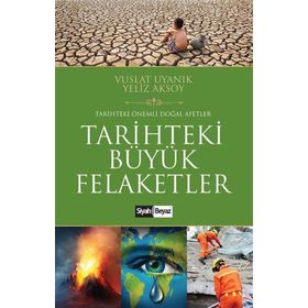 Tarihteki Büyük Felaketler - Yeliz Aksoy Vuslat Uyanık
