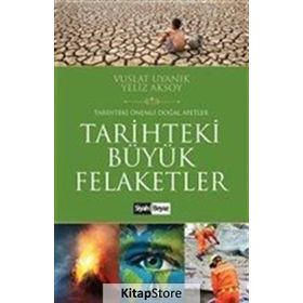 Tarihteki Büyük Felaketler - Yeliz Aksoy Vuslat Uyanık