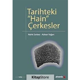 TARIHTEKI HAIN ÇERKESLER - NAHIT SERBES; ADNAN YAĞAN