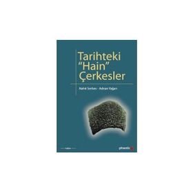 TARIHTEKI HAIN ÇERKESLER - NAHIT SERBES; ADNAN YAĞAN