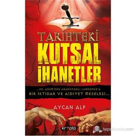 Tarihteki Kutsal İhanetler - Aycan Alp