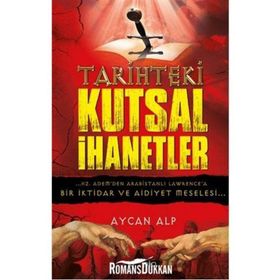 Tarihteki Kutsal İhanetler - Aycan Alp