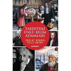 Tarihteki Ünlü Bilim Adamları - Vuslat Uyanık Yeliz Aksoy