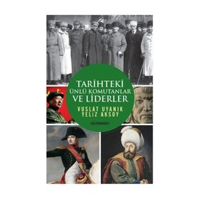 Tarihteki Ünlü Komutanlar ve Liderler - Yeliz Aksoy Vuslat Uyanık