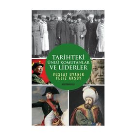 Tarihteki Ünlü Komutanlar ve Liderler - Yeliz Aksoy Vuslat Uyanık