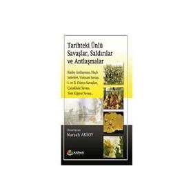 TARIHTEKI ÜNLÜ SAVAŞLAR, SALDIRILAR VE ANTLAŞMALAR - NURŞAH AKSOY