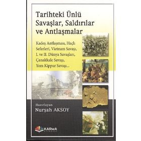 TARIHTEKI ÜNLÜ SAVAŞLAR, SALDIRILAR VE ANTLAŞMALAR - NURŞAH AKSOY