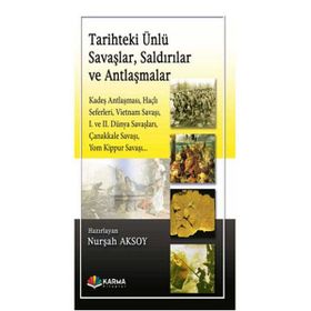 TARIHTEKI ÜNLÜ SAVAŞLAR, SALDIRILAR VE ANTLAŞMALAR - NURŞAH AKSOY