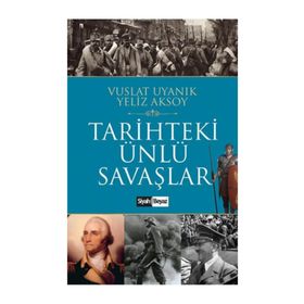 Tarihteki Ünlü Savaşlar - Vuslat Uyanık Yeliz Aksoy