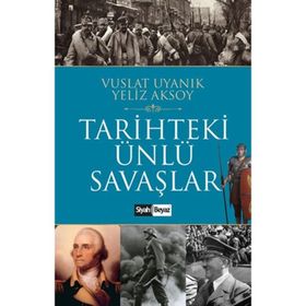 Tarihteki Ünlü Savaşlar - Vuslat Uyanık Yeliz Aksoy