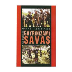 Tarihten Bugüne Gayrinizami Savaş / Mehmet Tanju Akad