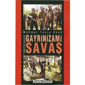 Tarihten Bugüne Gayrinizami Savaş / Mehmet Tanju Akad
