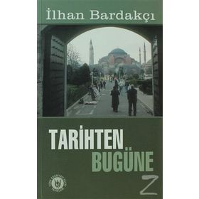 TARIHTEN BUGÜNE - İLHAN BARDAKÇI