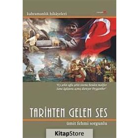 TARIHTEN GELEN SES - ÜMİT FEHMI SORGUNLU