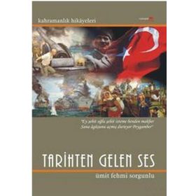 TARIHTEN GELEN SES - ÜMİT FEHMI SORGUNLU