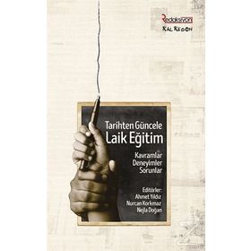 Tarihten Güncele Laik Eğitim - Kolektif