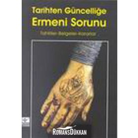 TARIHTEN GÜNCELLİĞE ERMENI SORUNU TAHLILLER-BELGELER-KARARLAR - KOLEKTIF