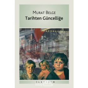 TARIHTEN GÜNCELLİĞE - MURAT BELGE