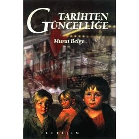 TARIHTEN GÜNCELLİĞE - MURAT BELGE