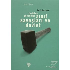 Tarihten Güncelliğe Sınıf Savaşları ve Devlet - Haluk Yurtsever