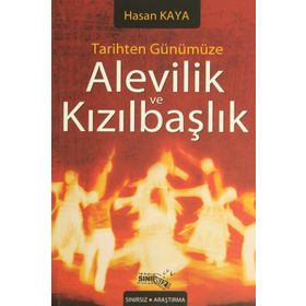 TARIHTEN GÜNÜMÜZE ALEVILIK VE KIZILBAŞLIK - HASAN KAYA