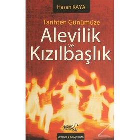 TARIHTEN GÜNÜMÜZE ALEVILIK VE KIZILBAŞLIK - HASAN KAYA