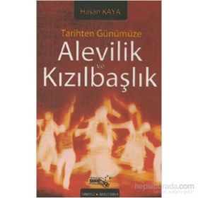 TARIHTEN GÜNÜMÜZE ALEVILIK VE KIZILBAŞLIK - HASAN KAYA