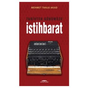 Tarihten Günümüze İstihbarat - Mehmet Tanju Akad
