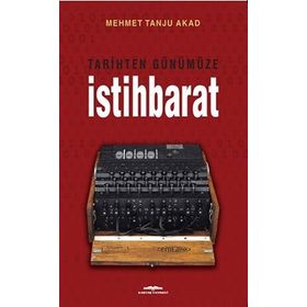 Tarihten Günümüze İstihbarat - Mehmet Tanju Akad