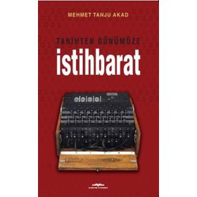 Tarihten Günümüze İstihbarat - Mehmet Tanju Akad