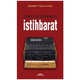 Tarihten Günümüze İstihbarat - Mehmet Tanju Akad