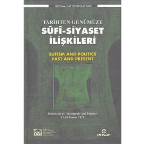 Tarihten Günümüze Sufi Siyaset İlişkileri - Salih Çift
