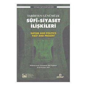 Tarihten Günümüze Sufi Siyaset İlişkileri - Salih Çift