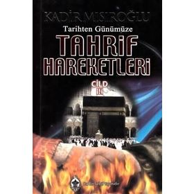TARIHTEN GÜNÜMÜZE TAHRIF HAREKETLERI 3 - KADIR MISIROĞLU