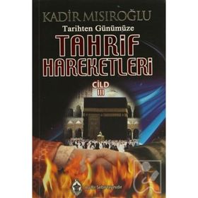 TARIHTEN GÜNÜMÜZE TAHRIF HAREKETLERI 3 - KADIR MISIROĞLU