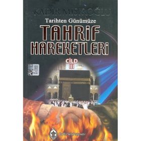 TARIHTEN GÜNÜMÜZE TAHRIF HAREKETLERI 3 - KADIR MISIROĞLU
