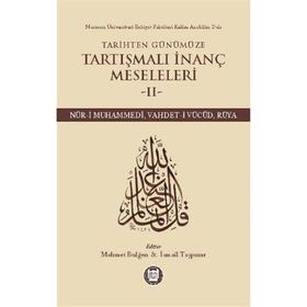 Tarihten Günümüze Tartışmalı İnanç Meseleleri 2 - Mehmet Bulğen İsmail Taşpınar