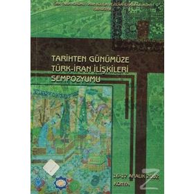 TARIHTEN GÜNÜMÜZE TÜRK - İRAN İLİŞKİLERİ SEMPOZYUMU - KOLEKTIF
