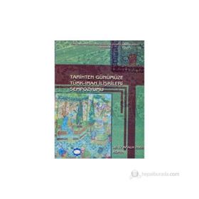 TARIHTEN GÜNÜMÜZE TÜRK - İRAN İLİŞKİLERİ SEMPOZYUMU - KOLEKTIF