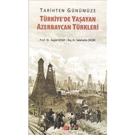 Tarihten Günümüze Türkiye’de Yaşayan Azerbaycan Türkleri - Aygün Attar Sebahattin Şimşir