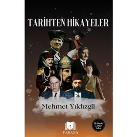 Tarihten Hikayeler - Mehmet Yıldızgil - Parana Yayınları
