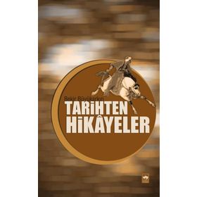 TARIHTEN HIKÂYELER - BEKIR BÜYÜKARKIN