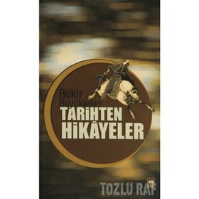 TARIHTEN HIKÂYELER - BEKIR BÜYÜKARKIN