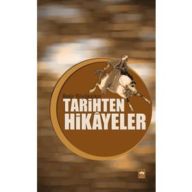 TARIHTEN HIKÂYELER - BEKIR BÜYÜKARKIN