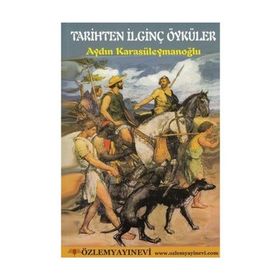 TARIHTEN İLGINÇ ÖYKÜLER - AYDIN KARASÜLEYMANOĞLU