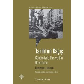 Tarihten Kaçış - Günümüzde Rus ve Çin Devrimleri - Domenico Losurdo